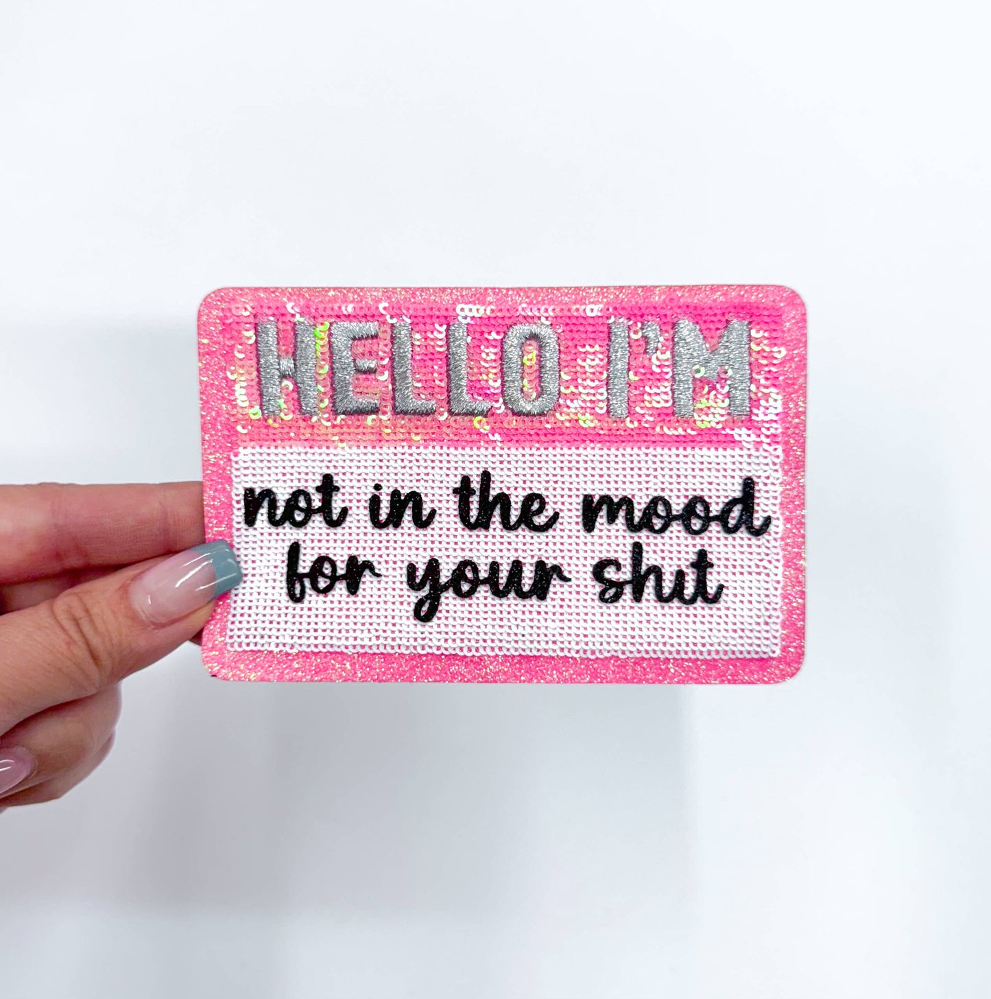 Hello I'm...Not in the Mood Sequins Embroidery Patch (Copy)