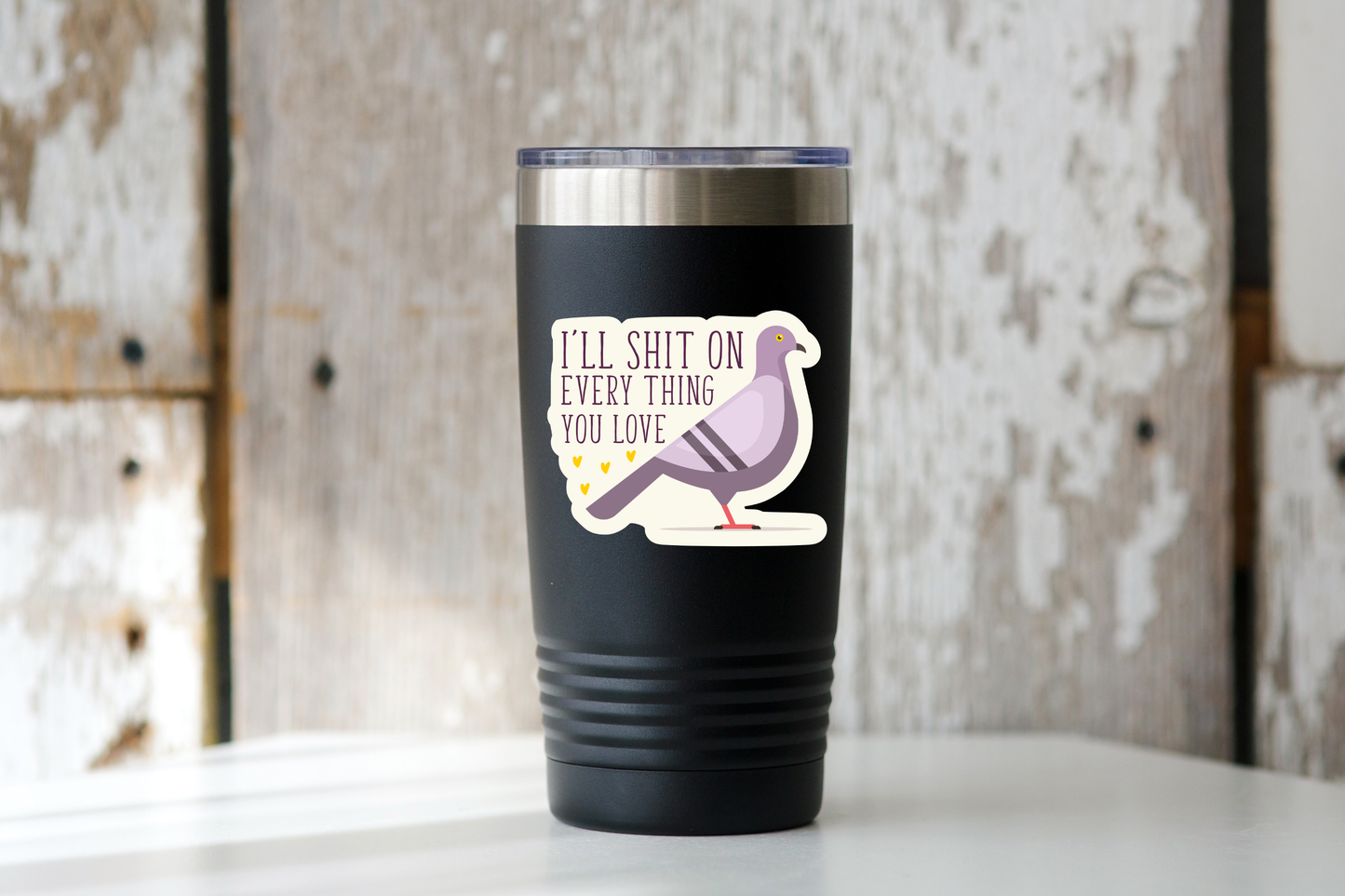 I'll Shit on Every Thing You Love Sticker - pigeon, bird