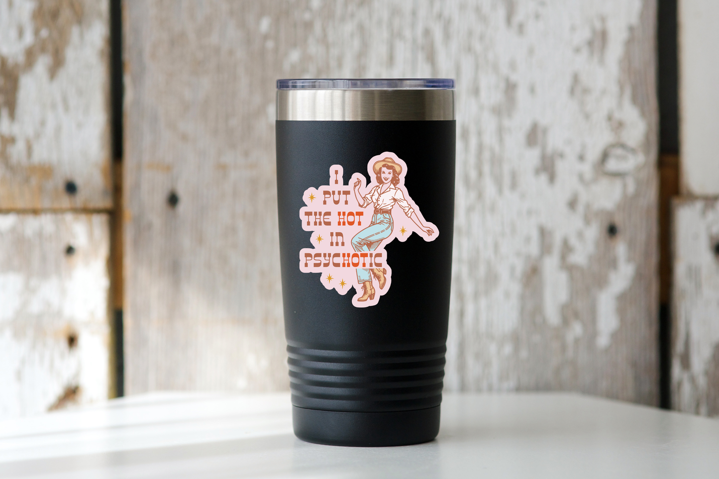 I Put the Hot in Psychotic Sticker - cowgirl, western, west