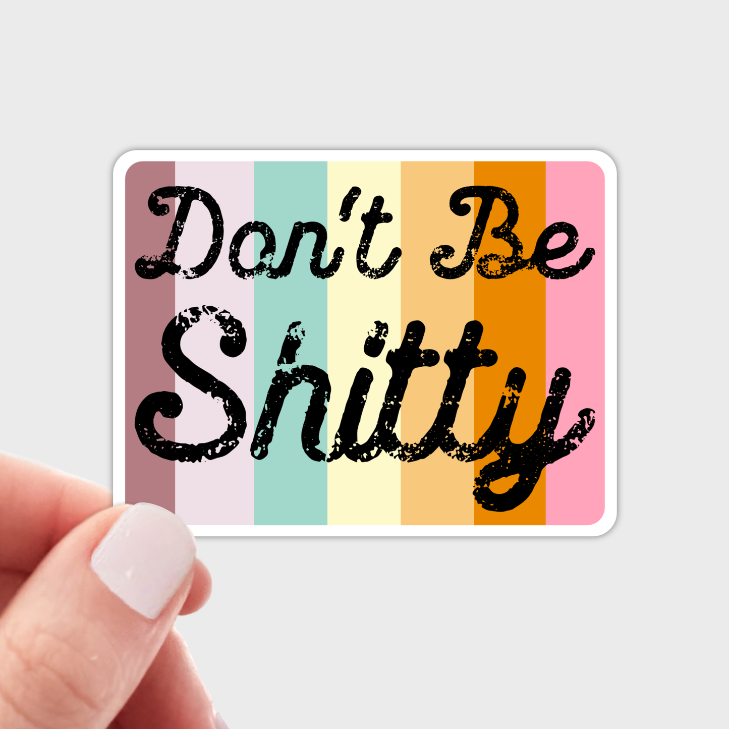 Don't Be Shitty Sticker - funny, pastel, cute, snarky, swear