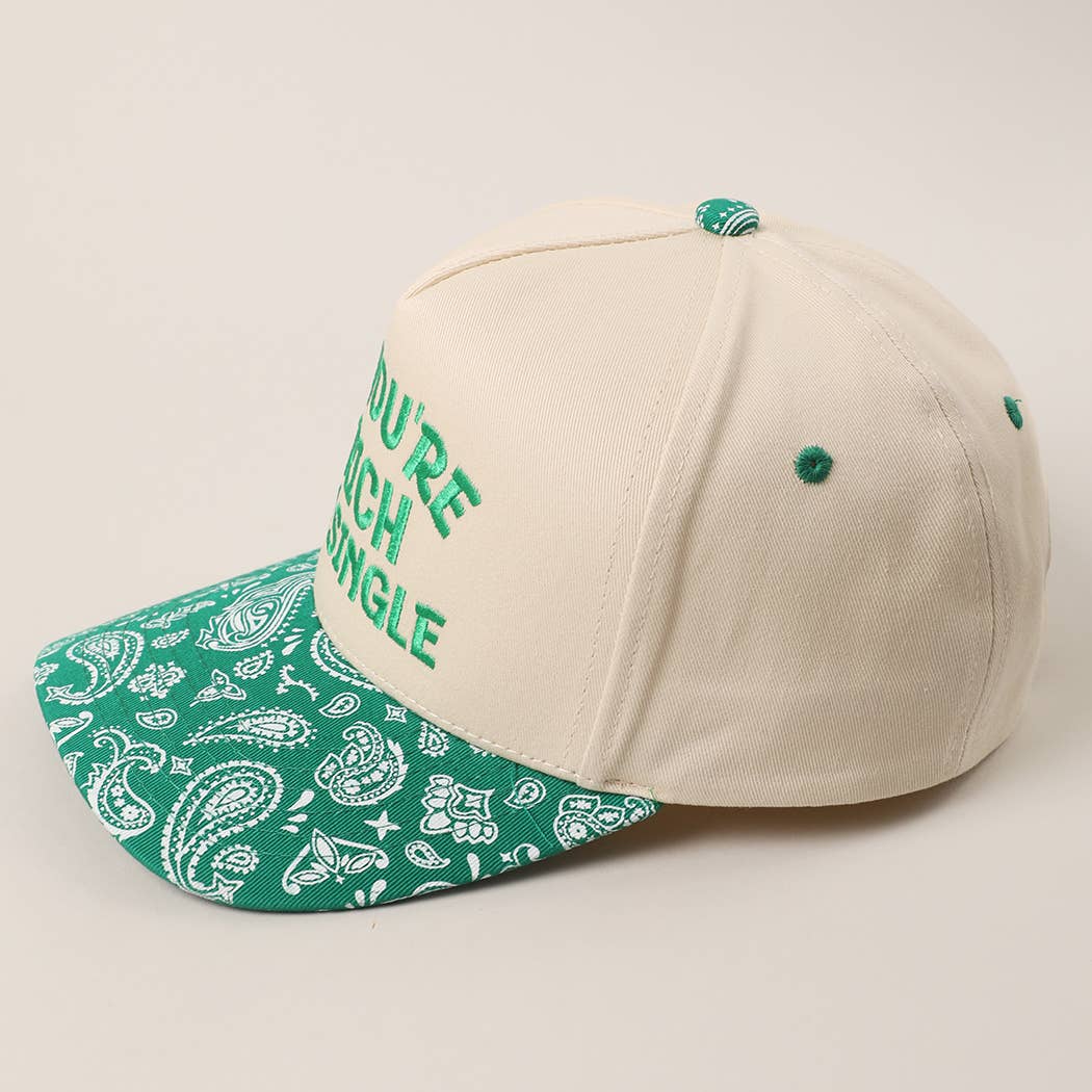 IF YOU'RE RICH I'M SINGLE Canvas Cotton Paisley Trucker Hat
