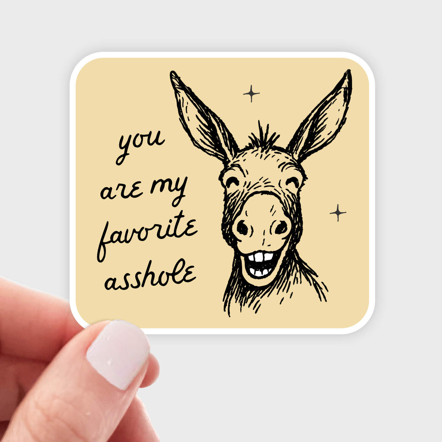 You Are My Favorite Asshole Sticker - donkey, farm animal