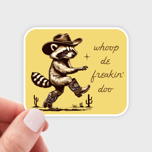Whoop De Freakin' Doo Sticker - cowboy, western, raccoon