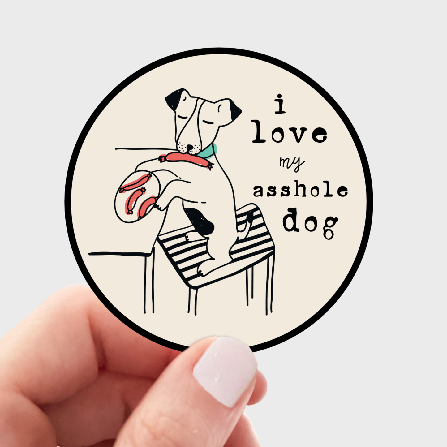 I Love my Asshole Dog Sticker - puppy, animal, naughty