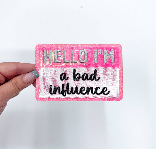 Hello I'm...A Bad Influence Sequins Embroidery Patch