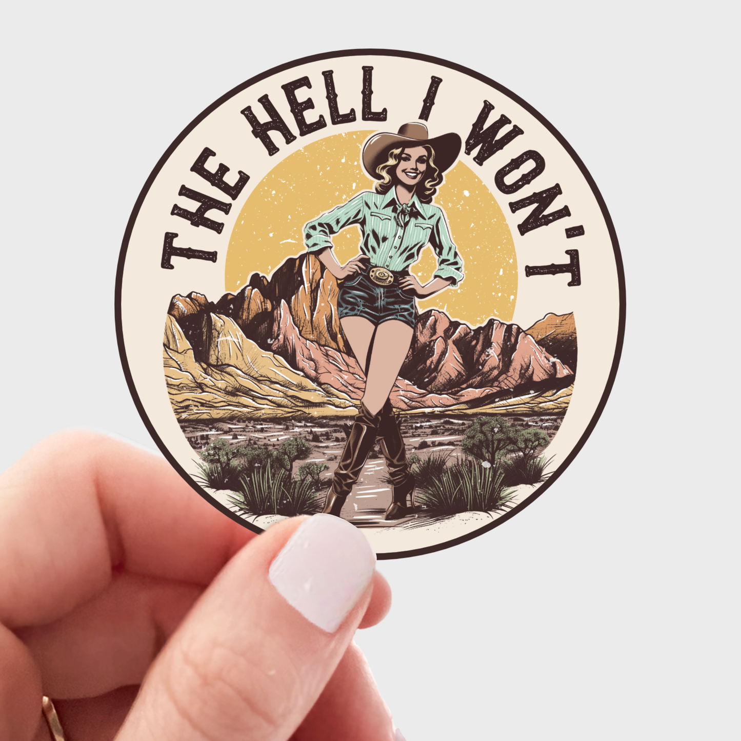 The Hell I Won't Sticker - cowgirl, western, Wild West
