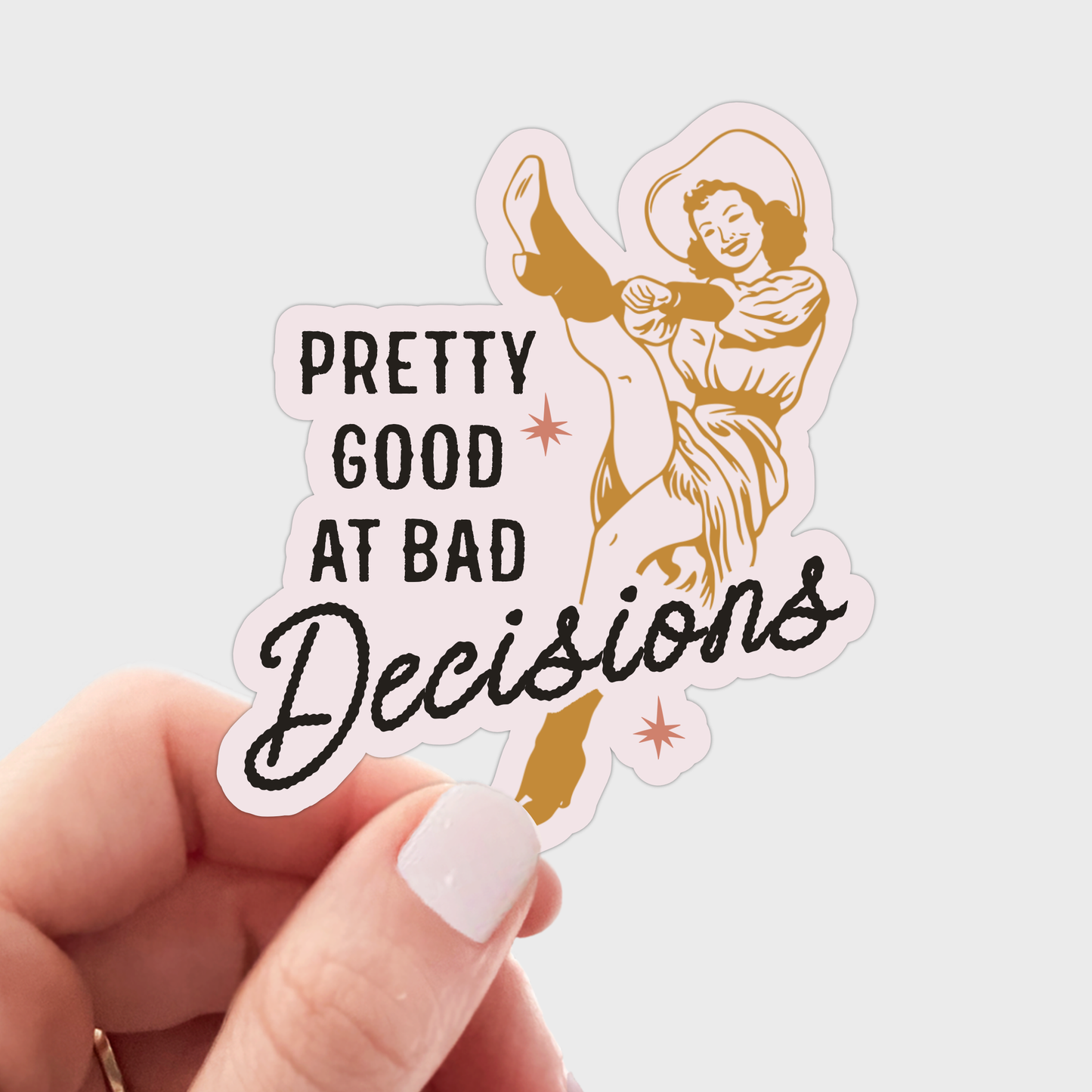 Pretty Good at Bad Decisions - cowgirl, howdy, cute, funny